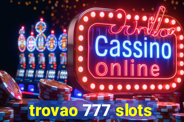 trovao 777 slots